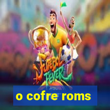 o cofre roms